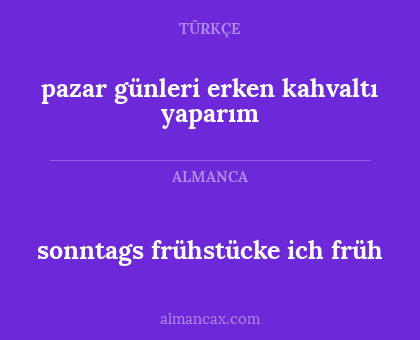 pazar günleri erken kahvaltı yaparım - sonntags frühstücke ich früh
