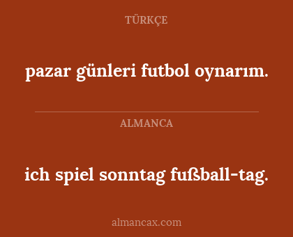 pazar günleri futbol oynarım. - ich spiel sonntag fußball-tag.