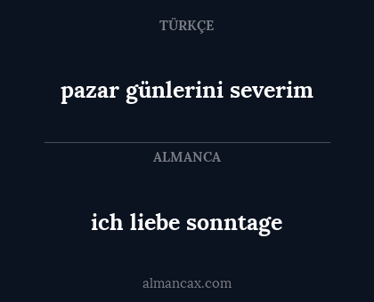 pazar günlerini severim - ich liebe sonntage
