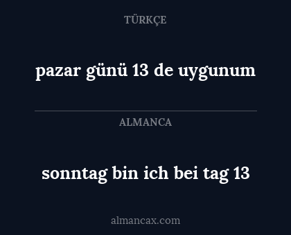 sonntag bin ich bei tag 13 - pazar günü 13 de uygunum