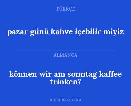 pazar günü kahve içebilir miyiz - können wir am sonntag kaffee trinken?