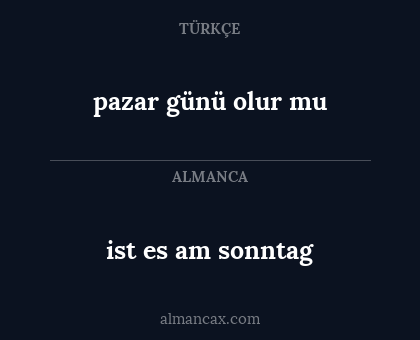 ist es am sonntag - pazar günü olur mu