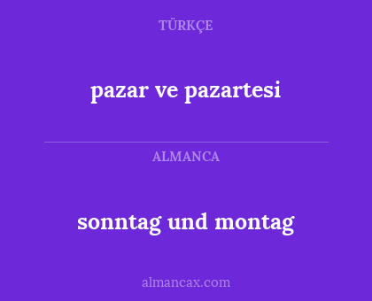 sonntag und montag - pazar ve pazartesi