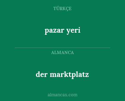 der marktplatz - pazar yeri