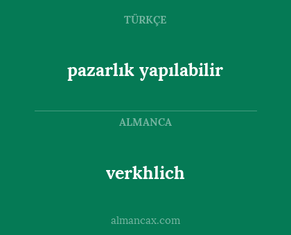 verkhlich - pazarlık yapılabilir