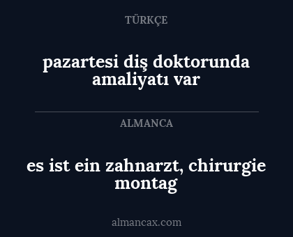 pazartesi diş doktorunda amaliyatı var - es ist ein zahnarzt, chirurgie montag