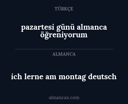 ich lerne am montag deutsch - pazartesi günü almanca öğreniyorum