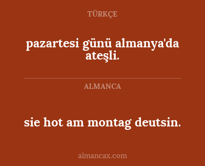 pazartesi günü almanya'da ateşli. - sie hot am montag deutsin.