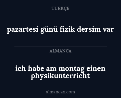 ich habe am montag einen physikunterricht - pazartesi günü fizik dersim var