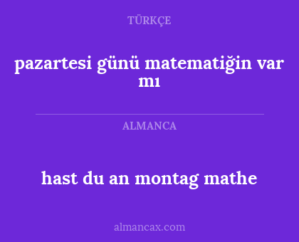 hast du an montag mathe - pazartesi günü matematiğin var mı
