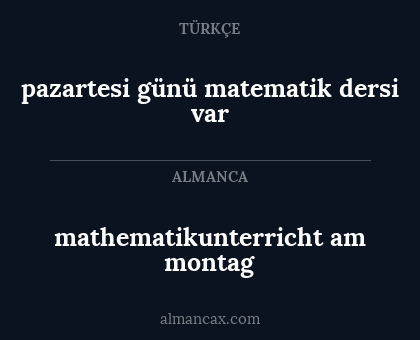 mathematikunterricht am montag - pazartesi günü matematik dersi var
