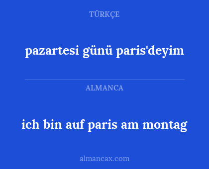 pazartesi günü paris'deyim - ich bin auf paris am montag