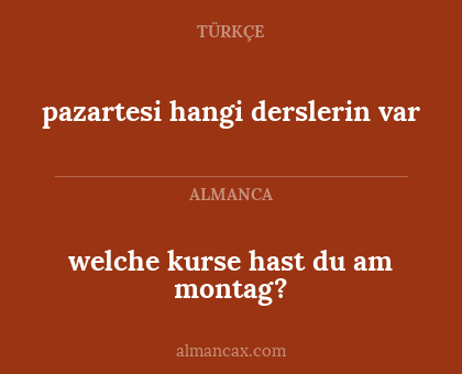 pazartesi hangi derslerin var - welche kurse hast du am montag?