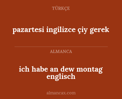 ich habe an dew montag englisch - pazartesi ingilizce çiy gerek