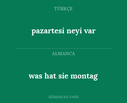 was hat sie montag - pazartesi neyi var