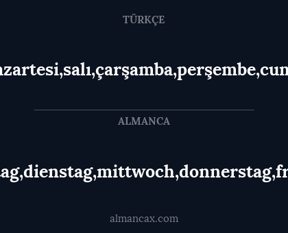montag,dienstag,mittwoch,donnerstag,freitag - pazartesi,salı,çarşamba,perşembe,cuma