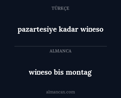 pazartesiye kadar wi̇eso - wi̇eso bis montag