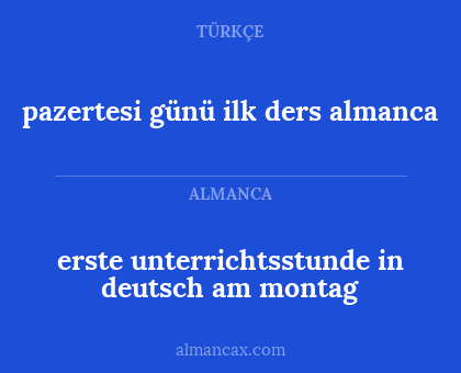pazertesi günü ilk ders almanca - erste unterrichtsstunde in deutsch am montag