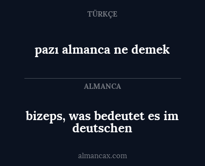 pazı almanca ne demek - bizeps, was bedeutet es im deutschen