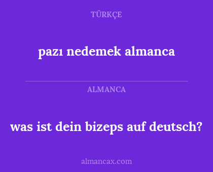 was ist dein bizeps auf deutsch? - pazı nedemek almanca