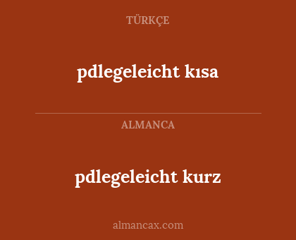 pdlegeleicht kısa - pdlegeleicht kurz