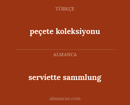 serviette sammlung - peçete koleksiyonu