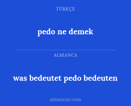 was bedeutet pedo bedeuten - pedo ne demek