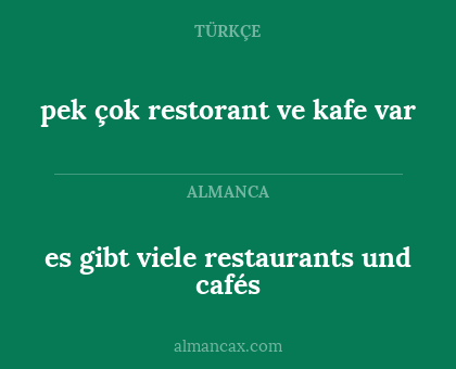 pek çok restorant ve kafe var - es gibt viele restaurants und cafés
