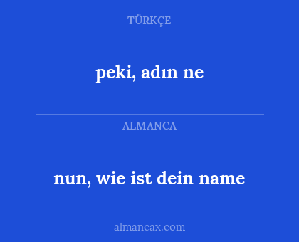 peki, adın ne - nun, wie ist dein name