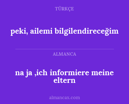 na ja ,ich informiere meine eltern - peki, ailemi bilgilendireceğim