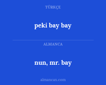 nun, mr. bay - peki bay bay