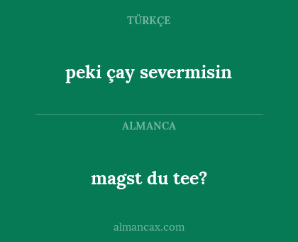 peki çay severmisin - magst du tee?