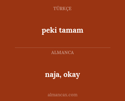 naja, okay - peki tamam