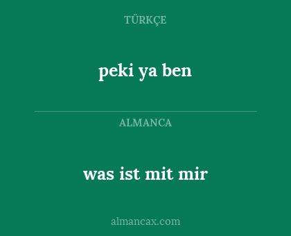 peki ya ben - was ist mit mir