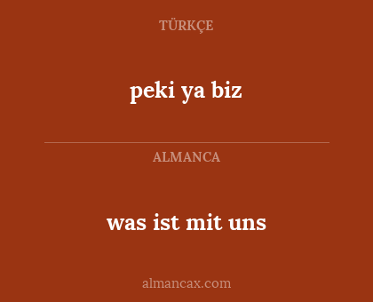 was ist mit uns - peki ya biz