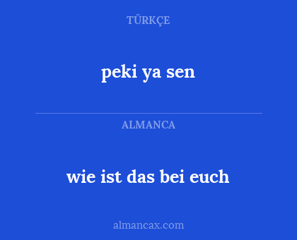 wie ist das bei euch - peki ya sen