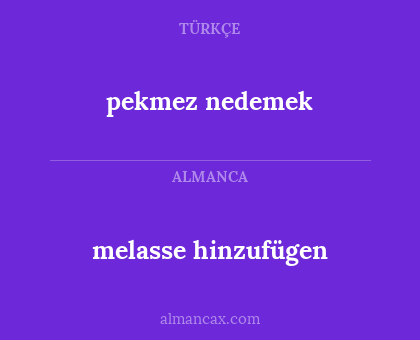 melasse hinzufügen - pekmez nedemek