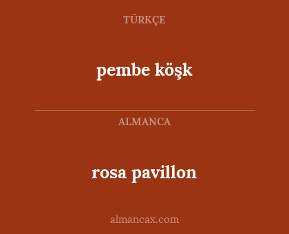 pembe köşk - rosa pavillon
