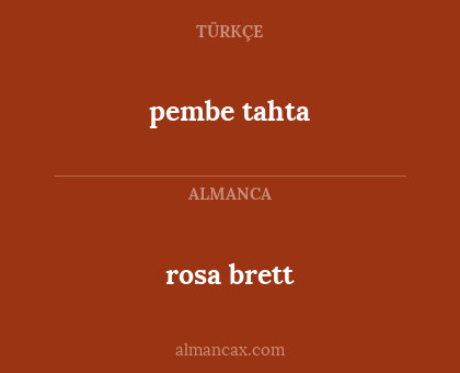 pembe tahta - rosa brett