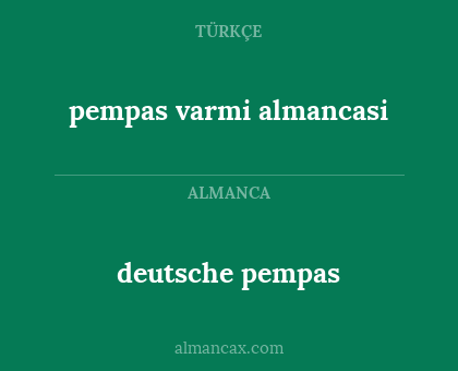 pempas varmi almancasi - deutsche pempas