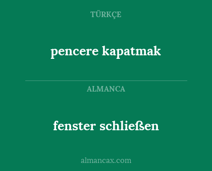 fenster schließen - pencere kapatmak