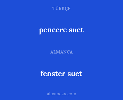 fenster suet - pencere suet