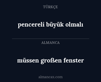 pencereli büyük olmalı - müssen großen fenster