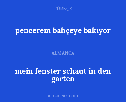 mein fenster schaut in den garten - pencerem bahçeye bakıyor