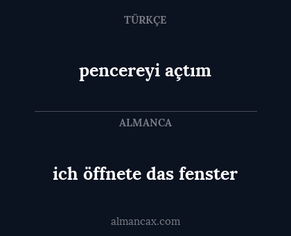 pencereyi açtım - ich öffnete das fenster
