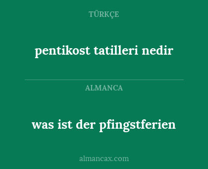 was ist der pfingstferien - pentikost tatilleri nedir