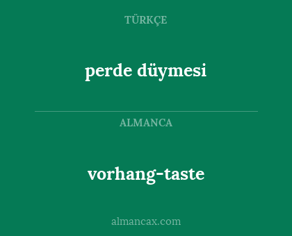 vorhang-taste - perde düymesi