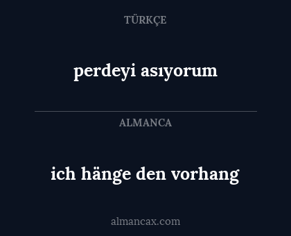 ich hänge den vorhang - perdeyi asıyorum