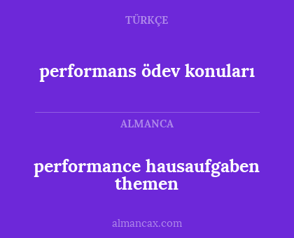 performance hausaufgaben themen - performans ödev konuları