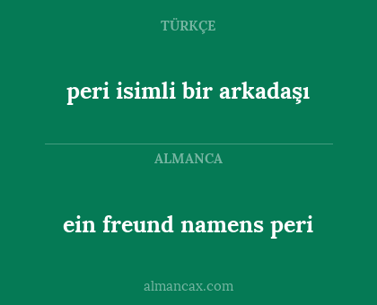 ein freund namens peri - peri isimli bir arkadaşı